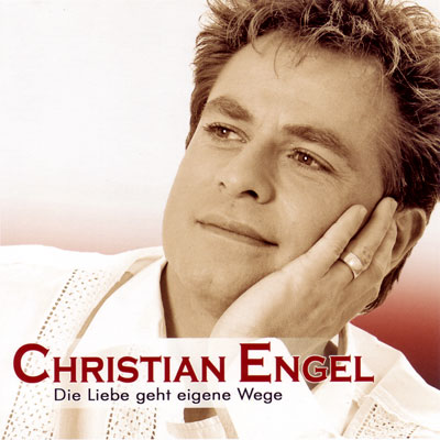Christian Engel  - Die Liebe geht eigene Wege 