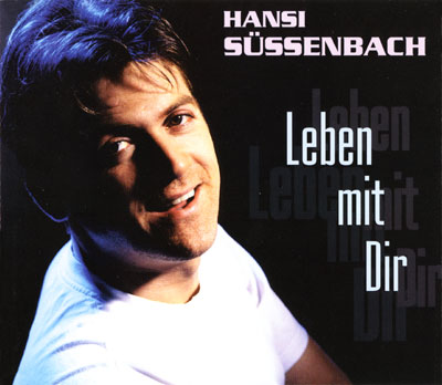 Hansi S&uuml;ssenbach - Leben mit Dir