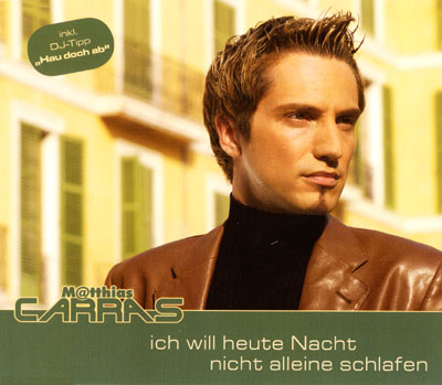 Matthias Carras - Ich will heute Nacht nicht alleine schlafen / Hau doch ab!