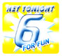 6 for Fun - Hey Tonight