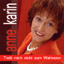 Anne Karin  - Treib mich  nicht zum Wahnsinn 